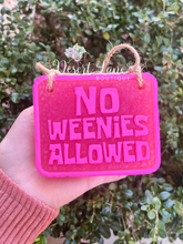Load image into Gallery viewer, No Weenies Allowed Sign Car Freshie
